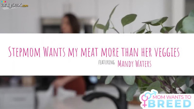 Mandy Waters Needs More Than Veggies – Stepsis Craves Dick